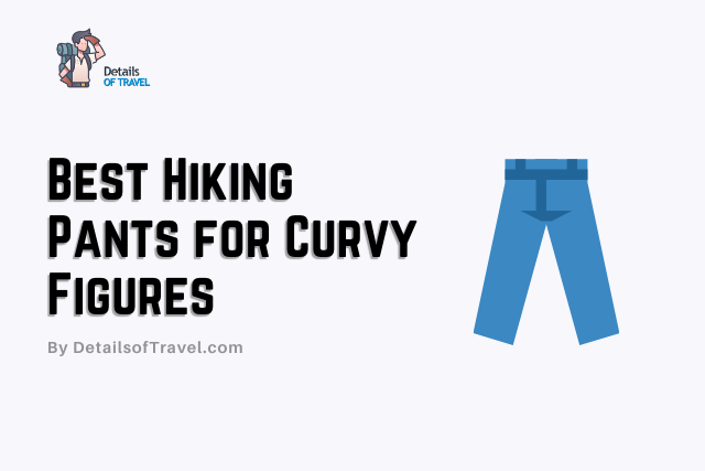 Best Hiking Pants for Curvy Figures